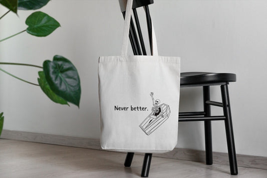 ‘Never Better’ Tote Bag